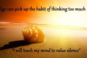 I will teach my mind to value silence