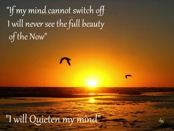 I will quieten my mind