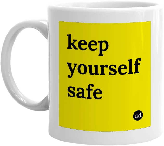 Keep Yourself Safe