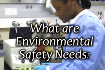What are Environmental Safety Needs