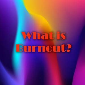 What is burnout?