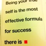 Being your true self is the most effective formula